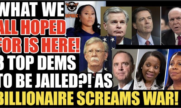 What We All Hoped For is Here! Eight Top Dems May Be Jailed  As Billionaire Screams WAR! 